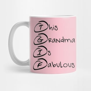 TGIF (This Grandma Is Fabulous) Mug